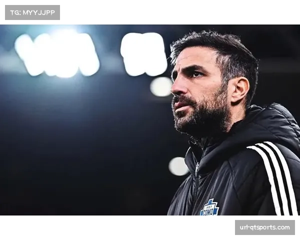 -科莫客场韧性不足,法布雷加斯传控体系需提升防守稳定性- -科莫客场韧性不足,法布雷加斯传控体系需提升防守稳定性-